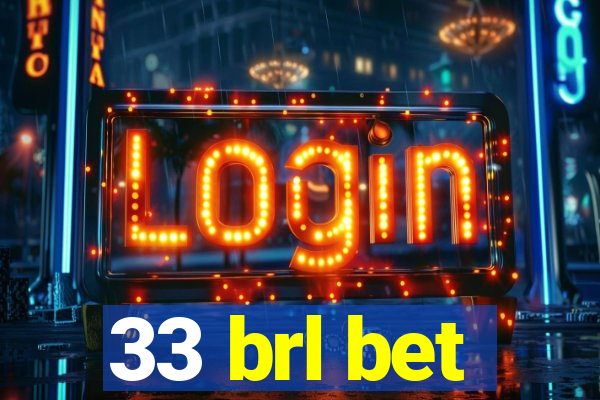 33 brl bet